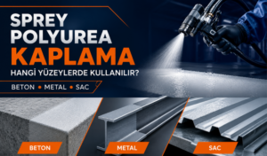 Sprey Polyurea Kaplama Hangi Yüzeylerde Kullanılır?